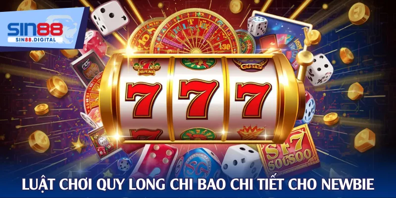 Luật chơi Quy Long Chi Bao chi tiết cho newbie