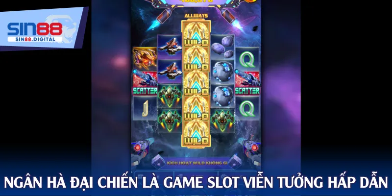 Ngân Hà Đại Chiến là game slot viễn tưởng hấp dẫn