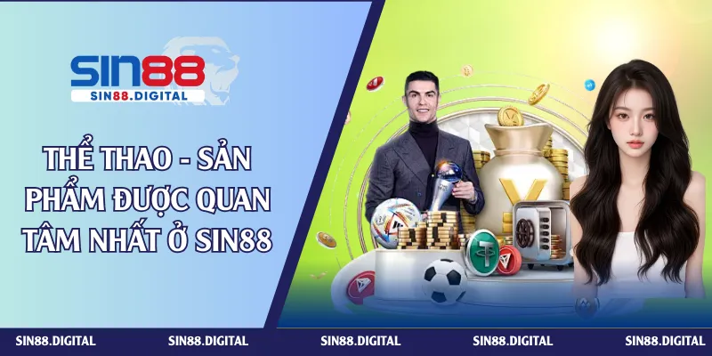 Thể thao - Sản phẩm được quan tâm nhất ở SIN88